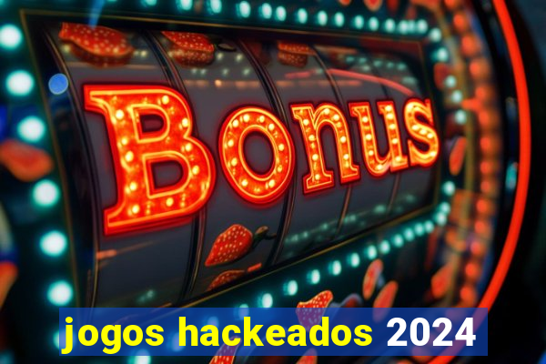 jogos hackeados 2024